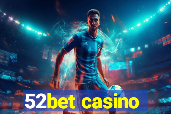 52bet casino